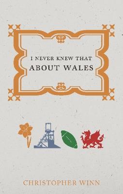 I Never Knew That About Wales - Christopher Winn - cover