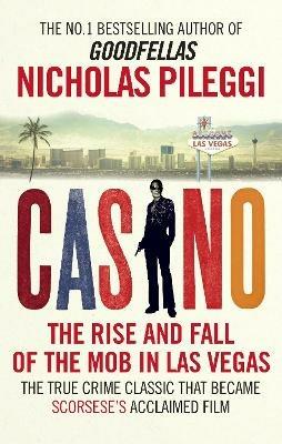 Casino: The Rise and Fall of the Mob in Las Vegas - Nicholas Pileggi - cover