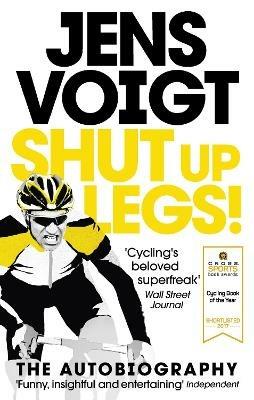 Shut up Legs!: My Wild Ride On and Off the Bike - Jens Voigt - cover
