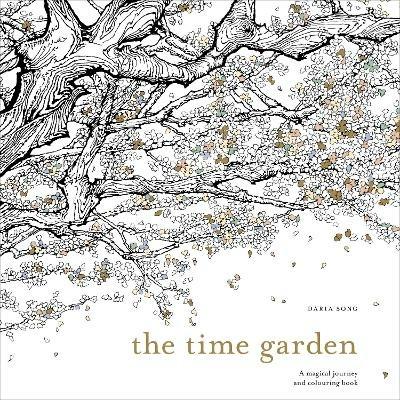 The Time Garden: A magical journey and colouring book - Daria Song - cover