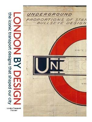 London by Design: The Iconic Transport Designs that Shaped our City - London Transport Museum - cover