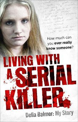 Living With a Serial Killer - Delia Balmer - cover