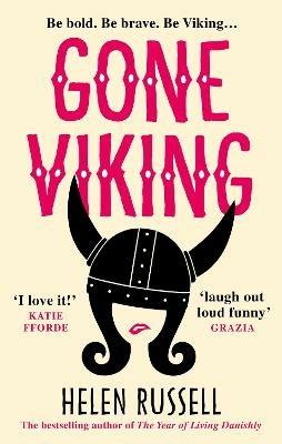 Gone Viking: The laugh out loud debut novel from the bestselling author of The Year of Living Danishly - Helen Russell - cover
