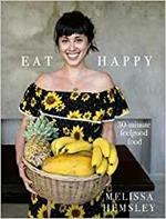 Eat Happy: 30-minute Feelgood Food