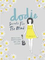 Secrets for the Mad: Obsessions, Confessions and Life Lessons