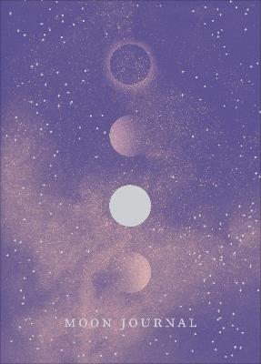 Moon Journal: Astrological guidance, affirmations, rituals and journal exercises to help you reconnect with your own internal universe - Sandy Sitron - cover
