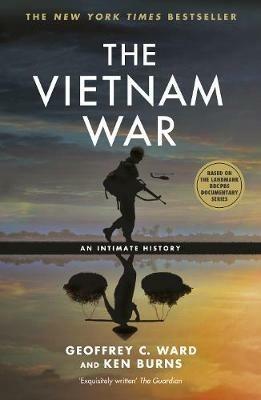 The Vietnam War: An Intimate History - Geoffrey C. Ward,Ken Burns - cover