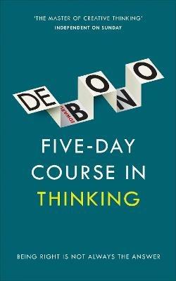 Five-Day Course in Thinking - Edward de Bono - cover