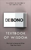 Textbook of Wisdom: Shortcuts to Becoming Wiser Than Your Years - Edward de Bono - cover