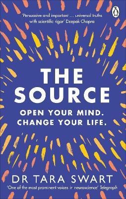 The Source: Open Your Mind, Change Your Life - Tara Swart - cover