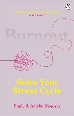 Burnout: Solve Your Stress Cycle - Emily Nagoski,Amelia Nagoski - cover