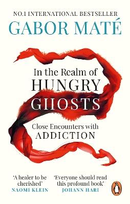 In the Realm of Hungry Ghosts: Close Encounters with Addiction - Gabor Mate - cover
