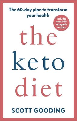 The Keto Diet: A 60-day protocol to boost your health - Scott Gooding - cover