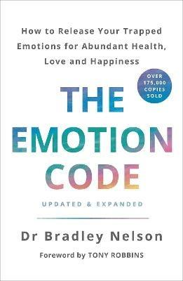 The Emotion Code: How to Release Your Trapped Emotions for Abundant Health, Love and Happiness - Bradley Nelson - cover