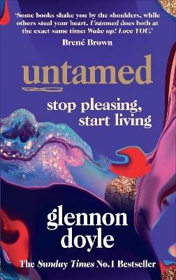 Untamed: Stop Pleasing, Start Living: THE NO.1 SUNDAY TIMES BESTSELLER - Glennon Doyle - cover