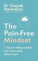 The Pain-Free Mindset: 7 Steps to Taking Control and Overcoming Chronic Pain