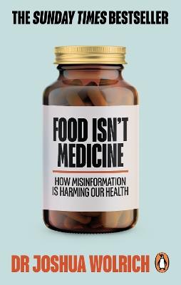 Food Isn’t Medicine - Joshua Wolrich - cover