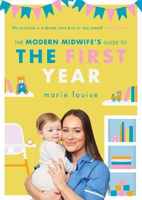 The Modern Midwife's Guide to the First Year - Marie Louise - cover