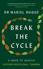 Break the Cycle: A Guide to Healing Intergenerational Trauma