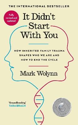 It Didn't Start With You: How inherited family trauma shapes who we are and how to end the cycle - Mark Wolynn - cover
