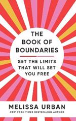 The Book of Boundaries: Set the limits that will set you free