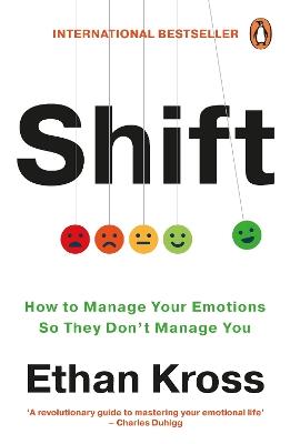 Shift: How to Manage Your Emotions so They Don’t Manage You - Ethan Kross - cover