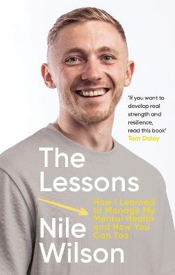 The Lessons: How I learnt to Manage My Mental Health and How You Can Too - Nile Wilson - cover