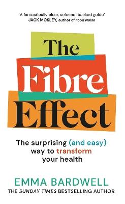 The Fibre Effect: The surprising (and easy) way to transform your health - Emma Bardwell - cover