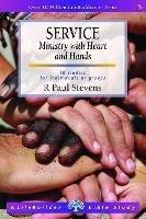 Service: Ministry with Heart and Hands (Lifebuilder Study Guides) - R Paul Stevens - cover