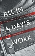 All in a Day's Work: The Daily Graft of a Detective Inspector
