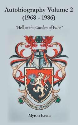 Autobiography Volume 2 (1968-1986): "Hell or the Garden of Eden" - Myron Evans - cover