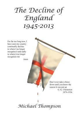 The Decline of England 1945-2013 - Michael Thompson - cover