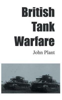 British Tank Warfare - John Plant - cover
