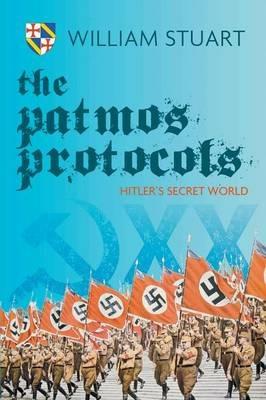 The Patmos Protocol; Hitler's Secret World - William Stuart - cover