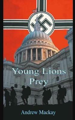 Young Lions Prey - Andrew Mackay - cover