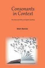 Consonants in Context: The How and Why of English Spelling