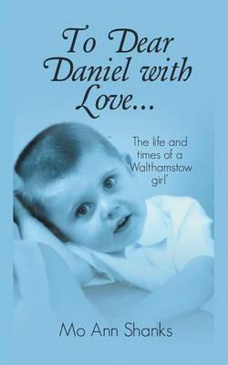 To Dear Daniel With Love... - Mo Ann Shanks - cover