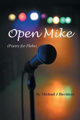 Open Mike (Poetry for Plebs) - Michael J Davidson - cover