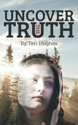 Uncover the Truth - Teri Hughes - cover