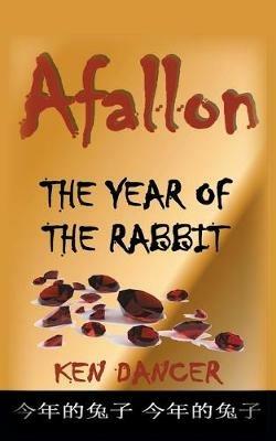 Afallon: The Year of the Rabbit - Ken Dancer - cover
