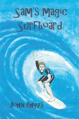 Sam's Magic Surfboard - John Phipps - cover