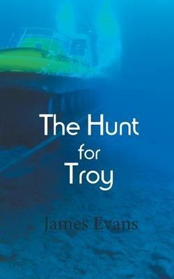 The Hunt for Troy - James Evans - cover