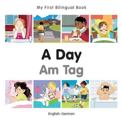 My First Bilingual Book -  A Day (English-German) - Milet Publishing - cover