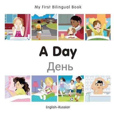 My First Bilingual Book -  A Day (English-Russian) - Milet Publishing - cover