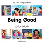 My First Bilingual Book -  Being Good (English-Farsi)