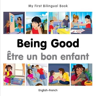 My First Bilingual Book -  Being Good (English-French) - Milet Publishing - cover