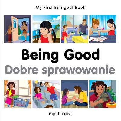My First Bilingual Book -  Being Good (English-Polish) - Milet Publishing - cover
