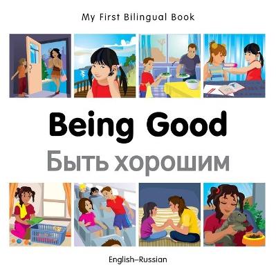 My First Bilingual Book -  Being Good (English-Russian) - Milet Publishing - cover