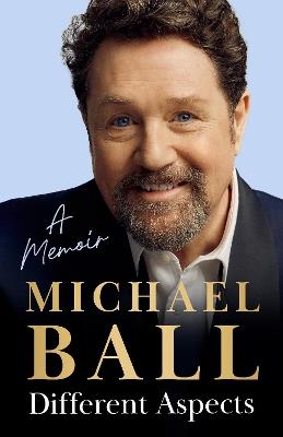 Different Aspects: The magical memoir from the West End legend - Michael Ball - cover