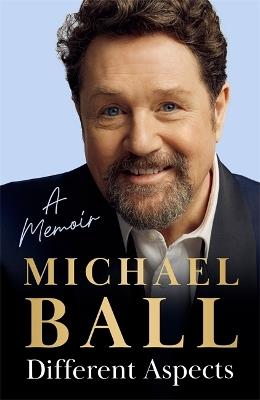 Different Aspects: The magical memoir from the West End legend - Michael Ball - cover